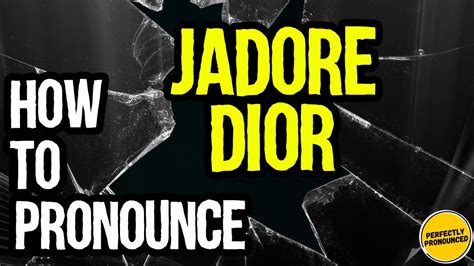 how to pronounce dior j'adore|je t'adore pronunciation.